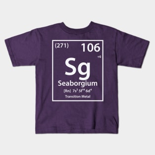 Seaborgium Element Kids T-Shirt